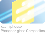 <Lumiphous™> Phosphor-glass Composites
